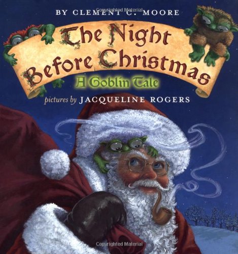 Beispielbild fr The Night Before Christmas : A Goblin Tale zum Verkauf von Better World Books