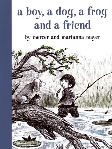 A Boy, a Dog, a Frog, and a Friend (A Boy, a Dog, and a Frog) (9780803728820) by Mayer, Mercer; Mayer, Marianna