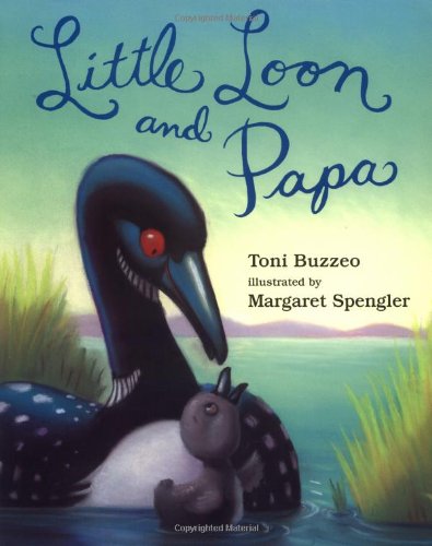 Stock image for Little Loon and Papa for sale by Gulf Coast Books