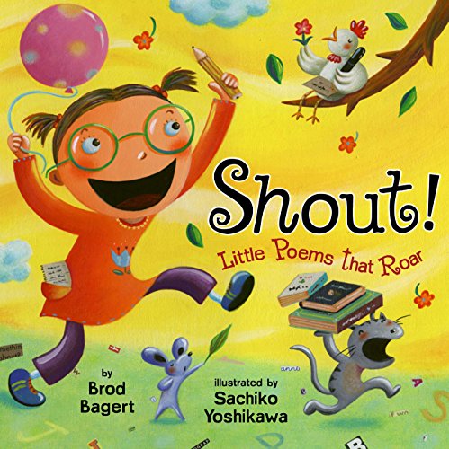 Beispielbild fr Shout!: Little Poems that Roar zum Verkauf von SecondSale