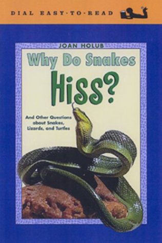 9780803730007: Why Do Snakes Hiss? and Other Questions about Snakes, Lizards, Andturtles (Dial Easy to Read: Level 3)