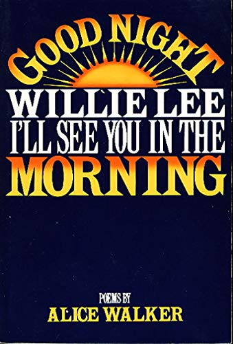 Imagen de archivo de Good Night, Willie Lee, I'll See You in the Morning : Poems a la venta por The Book Shelf