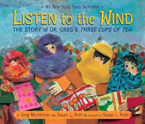 Beispielbild fr Listen to the Wind: The Story of Dr. Greg and Three Cups of Tea (Rise and Shine) zum Verkauf von WorldofBooks