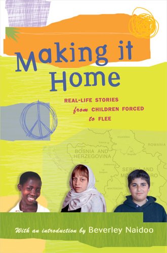 Stock image for Making It Home : Real-Life Stories from Children Forced to Flee for sale by Better World Books