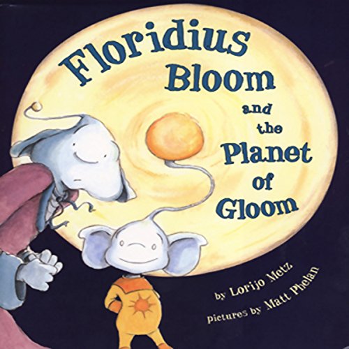 Beispielbild fr Floridius Bloom and The Planet of Gloom zum Verkauf von Wonder Book