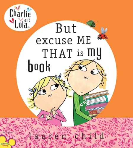 Imagen de archivo de But Excuse Me That is My Book (Charlie and Lola) a la venta por SecondSale