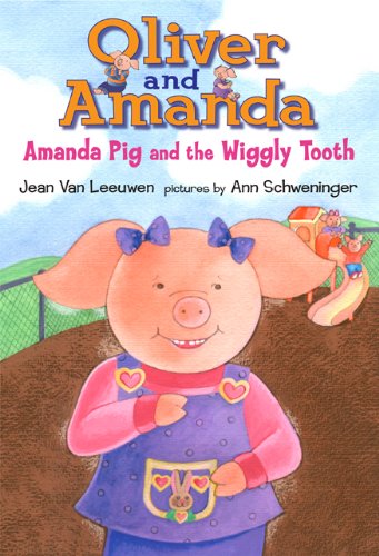 Amanda Pig and the Wiggly Tooth (Oliver and Amanda) (9780803731042) by Van Leeuwen, Jean