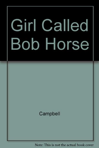 Girl Called Bob Horse (9780803731509) by Campbell