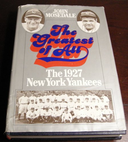 Stock image for THE GREATEST OF ALL. The 1927 New York Yankees for sale by Alkahest Books