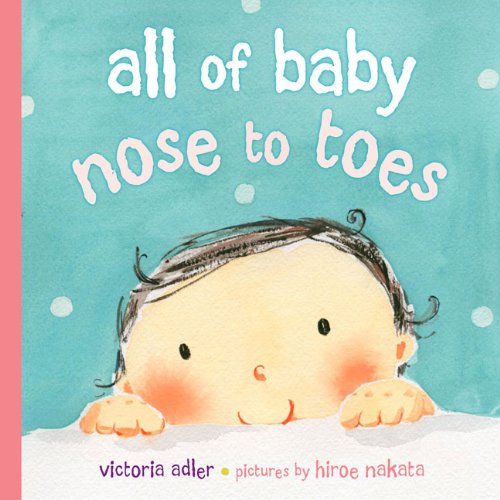 Stock image for All of Baby, Nose to Toes for sale by SecondSale