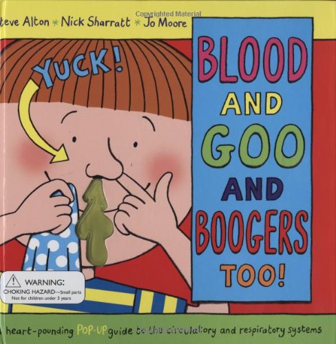 9780803733251: Blood and Goo and Boogers Too: A Heart-pounding Pop-up Guide to the Circulatory & Respiratory Systems