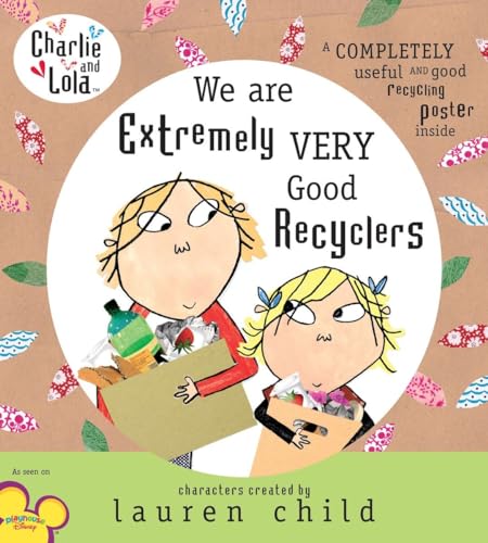 Stock image for Charlie and Lola: We Are Extremely Very Good Recyclers for sale by SecondSale