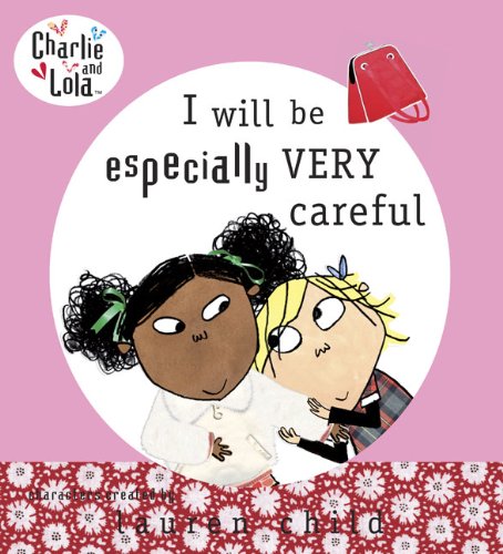 Imagen de archivo de Charlie and Lola: I Will Be Especially Very Careful a la venta por ZBK Books