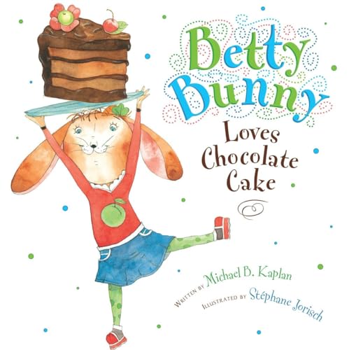 Imagen de archivo de Betty Bunny Loves Chocolate Cake a la venta por Better World Books