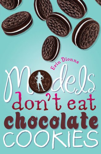 Beispielbild fr Models Don't Eat Chocolate Cookies zum Verkauf von Better World Books