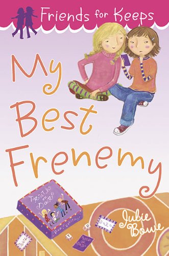 My Best Frenemy (Friends for Keeps, Band 3) - Bowe, Julie