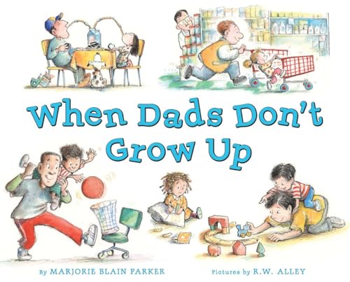 9780803737174: When Dads Don't Grow Up