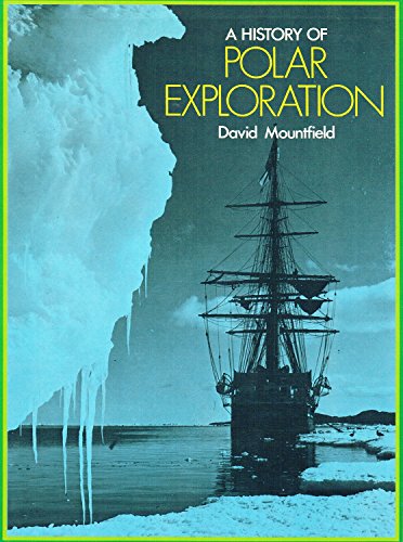 Beispielbild fr A History of Polar Exploration zum Verkauf von Wonder Book