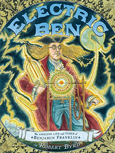 Stock image for Electric Ben: The Amazing Life and Times of Benjamin Franklin for sale by Your Online Bookstore