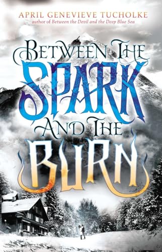 9780803740471: Between the Spark and the Burn (Between the Devil and the Deep Blue Sea)