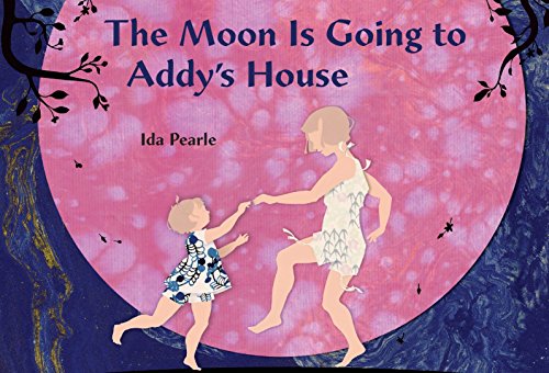 Stock image for The Moon is Going to Addy's House for sale by St Vincent de Paul of Lane County