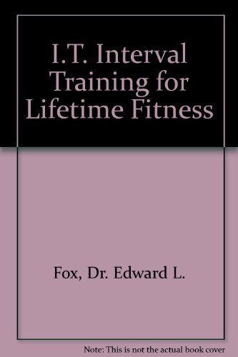 Stock image for I.T.: Interval Training for Lifetime Fitness for sale by Better World Books
