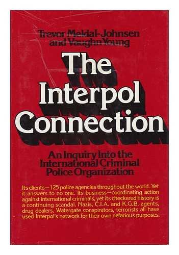 9780803740891: The Interpol connection: An inquiry into the International Criminal Police Organization