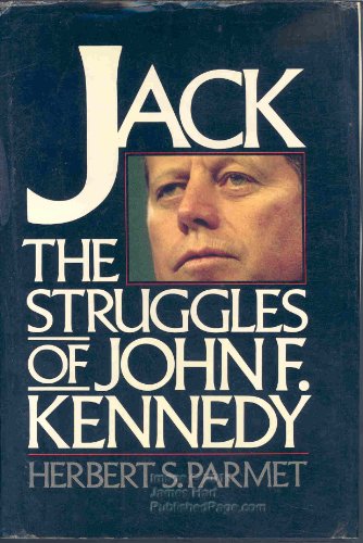 Beispielbild fr Jack: The struggles of John F. Kennedy zum Verkauf von Front Cover Books