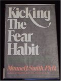 Imagen de archivo de Kicking the Fear Habit a la venta por Better World Books