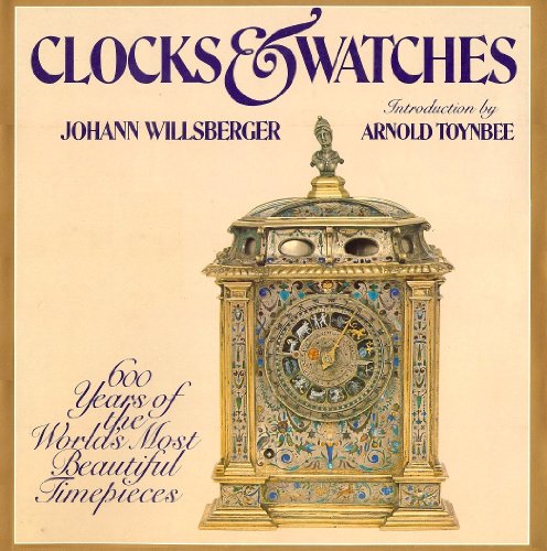 Stock image for Clocks & Watches: 600 Years of the World's Most Beautiful Timepieces for sale by HPB Inc.