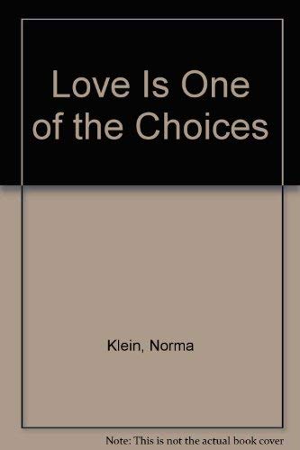 Love Is One of the Choices (9780803750197) by Klein, Norma