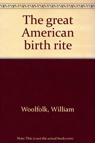 Beispielbild fr The great American birth rite zum Verkauf von Robinson Street Books, IOBA