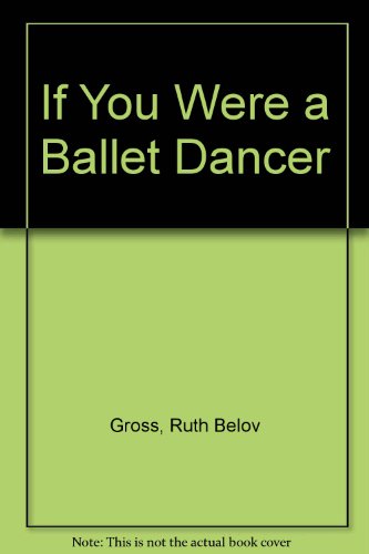 Imagen de archivo de If You Were a Ballet Dancer a la venta por Better World Books