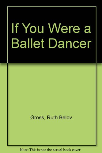 Stock image for If You Were a Ballet Dancer for sale by Better World Books