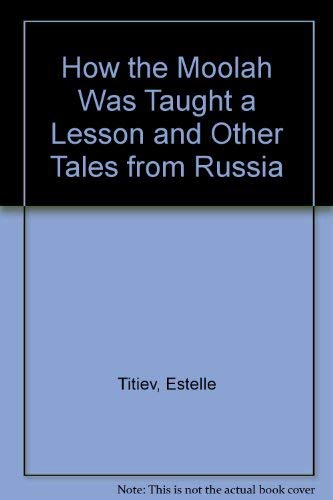 Stock image for How the Moola Was Taught a Lesson & Other Tales from Russia for sale by SecondSale