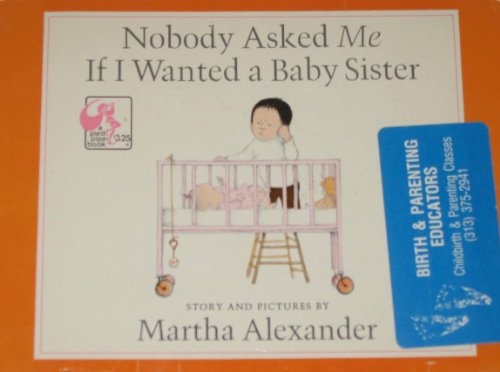 Nobody Asked Me if I Wanted a Baby Sister (9780803764101) by Alexander, Martha