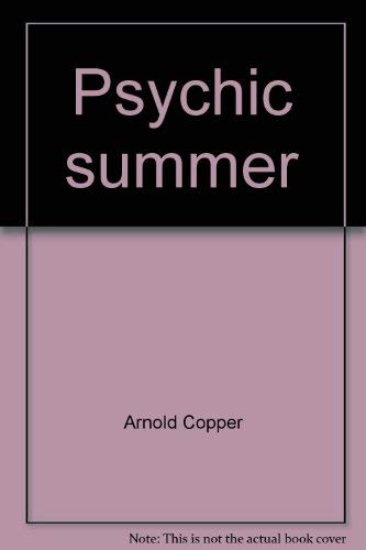 Psychic Summer : A True Account of a Menacing Experience on Fire Island