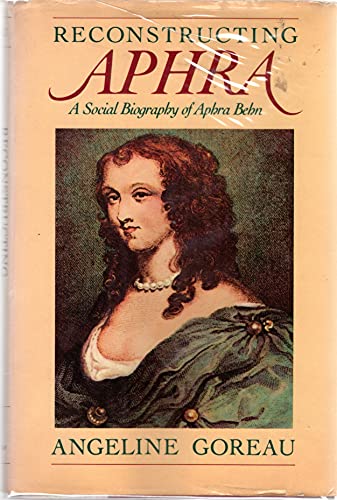 Stock image for Reconstructing Aphra : A Social Biography of Aphra Behn for sale by Better World Books: West