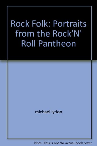 Stock image for Rock Folk: Portraits from the Rock'N' Roll Pantheon for sale by ThriftBooks-Dallas