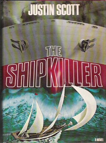 The Shipkiller: A Novel (9780803779495) by Scott, Justin