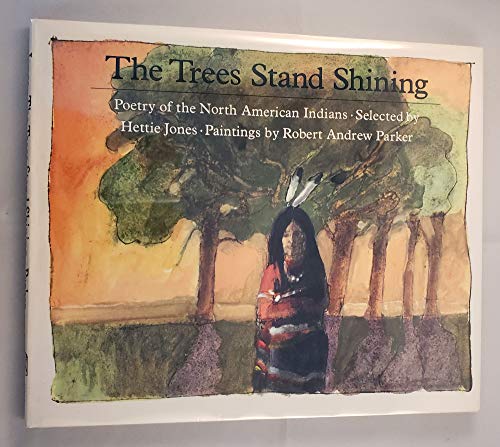 Imagen de archivo de The Tree Stands Shining: poetry of the North American Indians a la venta por Gil's Book Loft