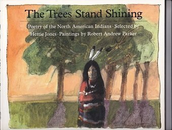 9780803790834: The Trees Stand Shining: Poetry of the North American Indians