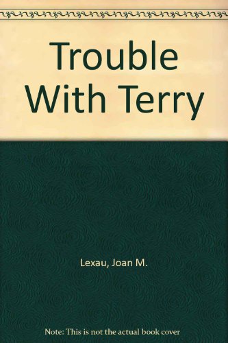 Trouble With Terry (9780803791374) by Lexau, Joan M.