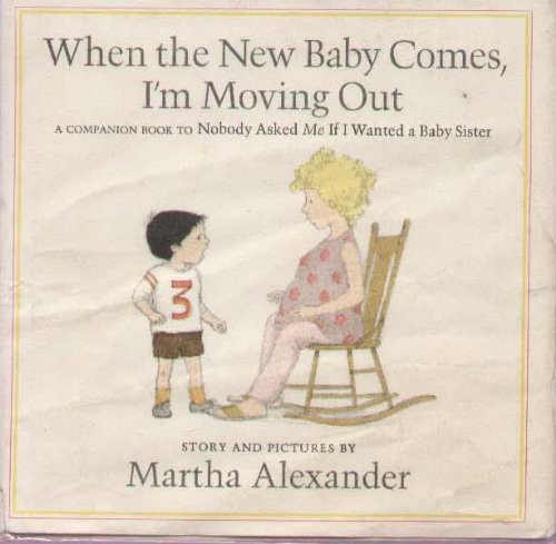 When the New Baby Comes, I'm Moving Out (9780803795570) by Alexander, Martha