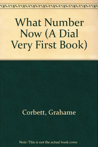 What Number Now? (A Dial Very First Book) (9780803797352) by Corbett