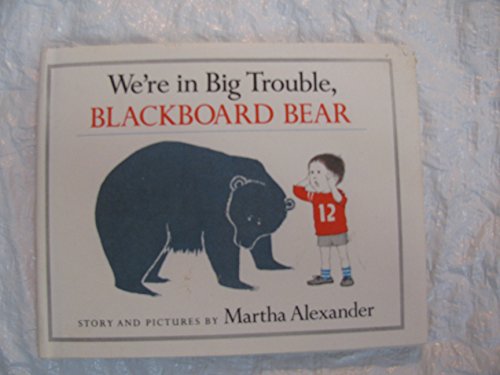 We're in Big Trouble, Blackboard Bear: Library Edition (9780803797420) by Alexander, Martha