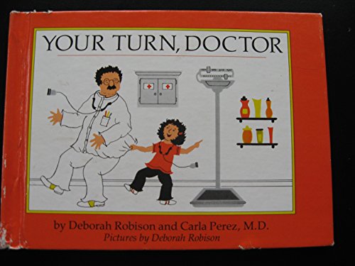 Your Turn, Doctor (9780803797888) by Robinson, Deborah; Perez, Carla