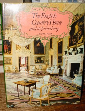 Stock image for The English Country House and Its Furnishings for sale by Better World Books