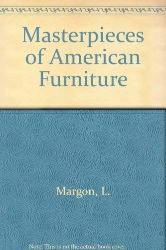 Imagen de archivo de Masterpieces of American Furniture a la venta por Better World Books