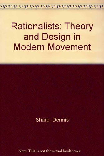 RATIONALISTS; Theory and Design in Modern Movement.